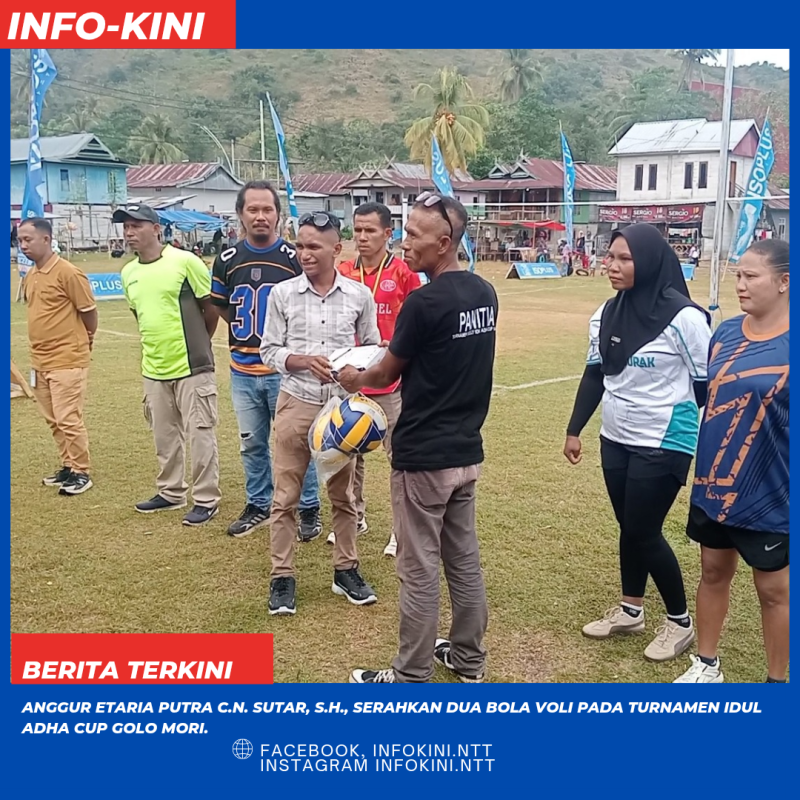 Putra Sutar, Serahkan Bantuan Bola Voli di Idul Adha CUP Golo Mori.