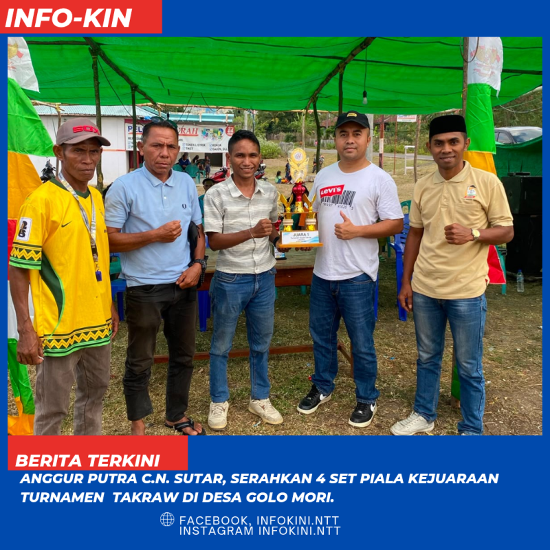 Anggur Putra C.N. Sutar, serahkan 4 set Piala kejuaraan Takraw di Desa Golo Mori.