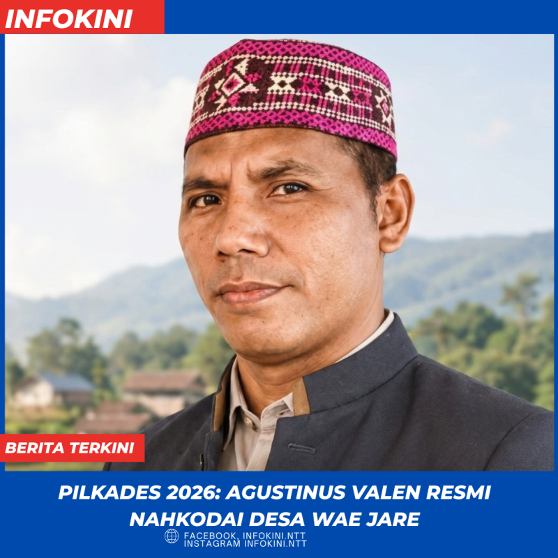 Agustinus Valen, Kades Terpilih Desa Wae Jare Periode 2026–2034.
